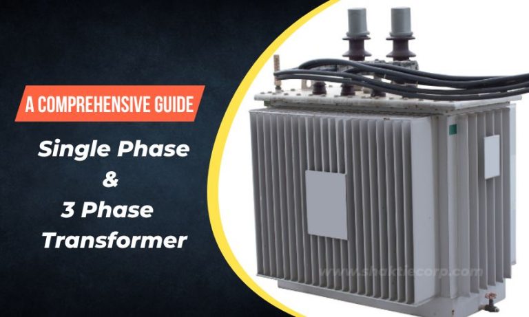 Single Phase and Three Phase Transformer A Comprehensive Guide