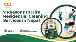 7 Reasons to Hire Residential Cleaning Services in Nepal