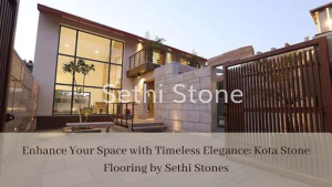 Enhance Your Space with Timeless Elegance Kota Stone Flooring by Sethi Stones