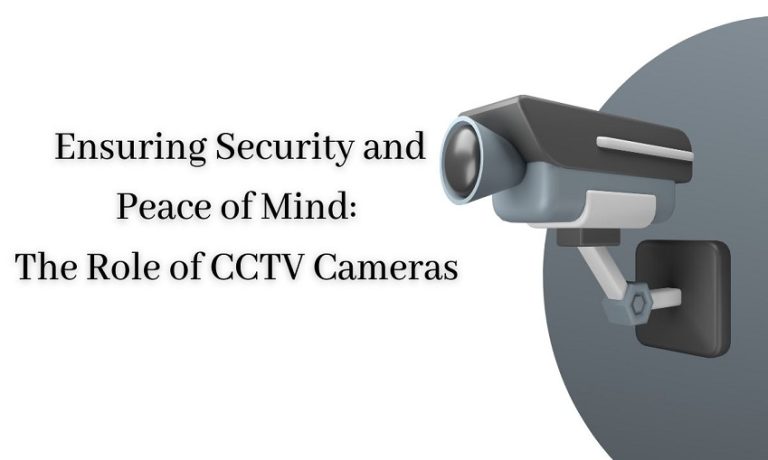 Ensuring Security and Peace of Mind The Role of CCTV Cameras by SS Communications