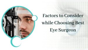 Factors to Consider while Choosing Best Eye Surgeon