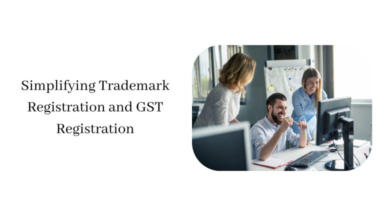 Simplifying Trademark Registration and GST Registration