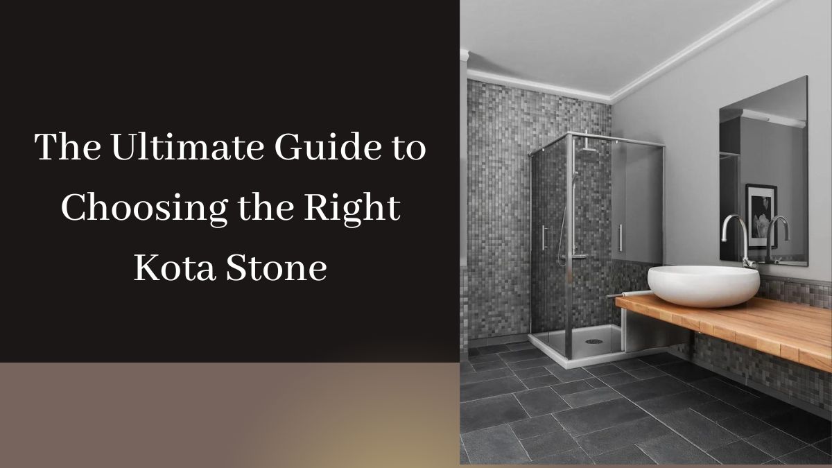 The Ultimate Guide to Choosing the Right Kota Stone