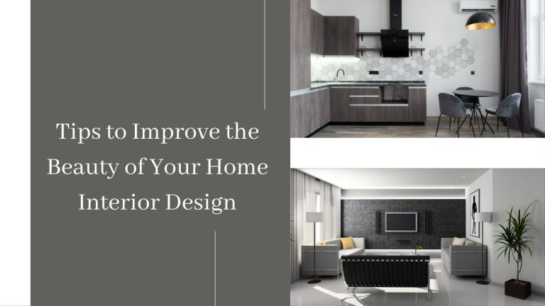 Tips to Improve the Beauty of Your Home Interior Design