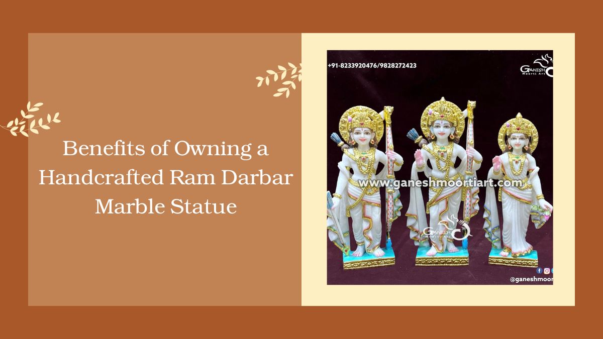 Benefits of Owning a Handcrafted Ram Darbar Marble Statue