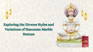 Exploring the Diverse Styles and Variations of Hanuman Marble Statues