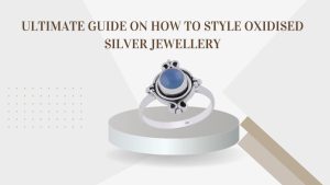 Ultimate Guide on How to Style Oxidised Silver Jewellery (1)