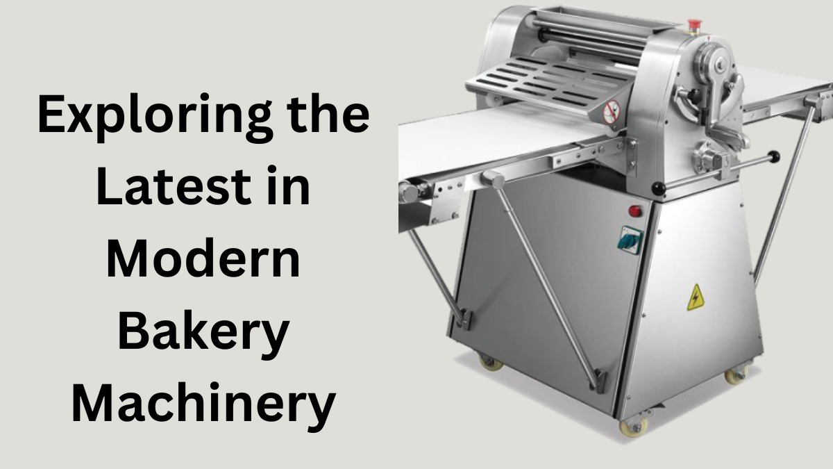 Explore the latest in modern bakery machinery