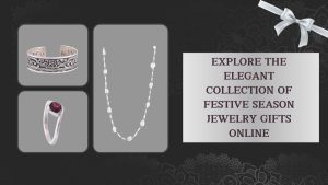 Explore the Elegant Collection of Festive Season Jewelry Gifts Online