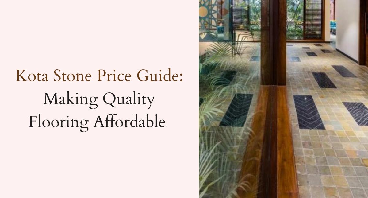 Kota Stone Price Guide Making Quality Flooring Affordable