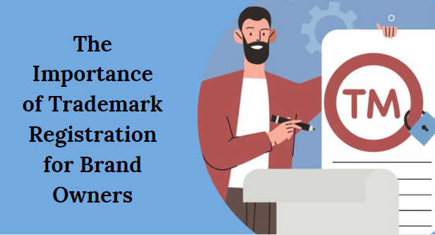 The Importance of Trademark Registration for Brand Owners