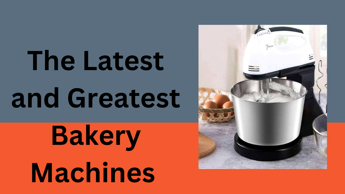 The latest and greatest bakery machines