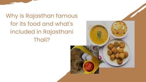 Why is Rajasthan famous for its food and what's included in Rajasthani Thali