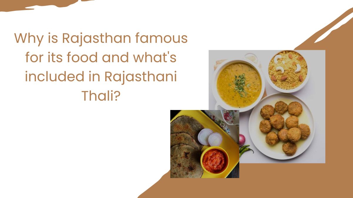 Why is Rajasthan famous for its food and what's included in Rajasthani Thali